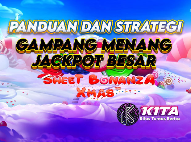 Sweet Bonanza Xmas: Panduan dan Strategi Bermain JP Besar