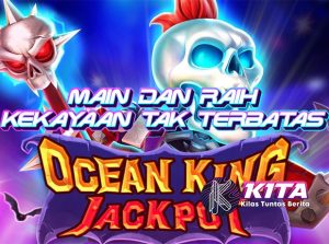 Ocean King Jackpot: Jelajahi dan Raih Kekayaan Tak Terbatas