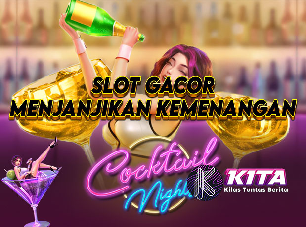 Cocktail Nights: Slot Gacor dan Kemenangan yang Menjanjikan