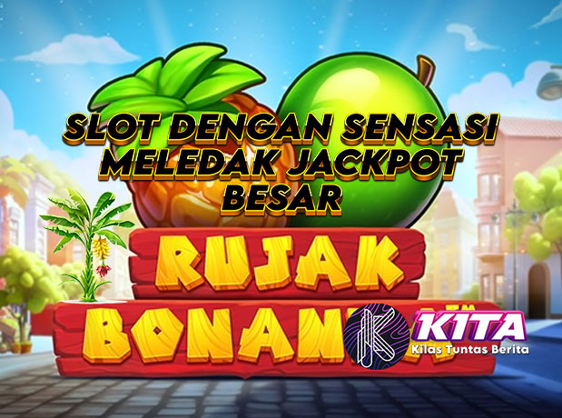 Rujak Bonanza: Sensasi Meledaknya Kemenangan Jackpot Besar