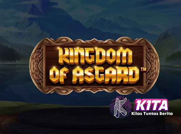 Kingdom of Asgard: Slot Paling Diburu, Kekayaan Asgard Menanti!